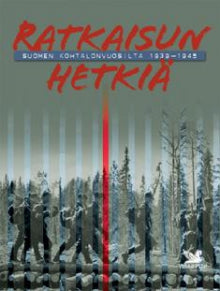 Anssi Vuorenmaa - Ratkaisun hetkiä Suomen kohtalonvuosilta 1939-1945