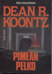 Dean R. Koontz - Pimeän pelko