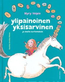 Myry Voipio - Ylipainoinen yksisarvinen ja muita kertomuksia