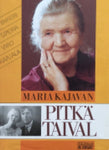 Eeva Mesiäinen - Maria Kajavan pitkä taival