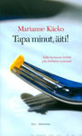 Marianne Käcko - Tapa minut, äiti!