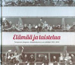 Mervi Kaarninen - Elämää ja taistelua - Tampereen ylioppilaskunta ja sen edeltäjät 1925-2010