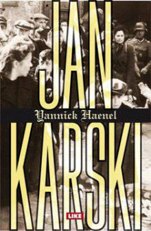 Yannick Haenel - Jan Karski