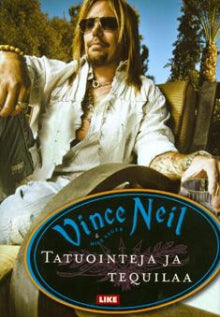 Vince Neil - Tatuointeja ja tequilaa