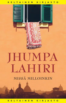 Jhumpa Lahiri - Missä milloinkin