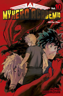 Kohei Horikoshi - My hero academia. Vol. 10, All for one