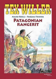 Mauro Boselli - Tex Willer - Patagonian rangerit