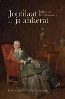 Johanna Ilmakunnas - Joutilaat ja ahkerat