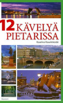 Kaarina Kaurinkoski - 12 kävelyä Pietarissa