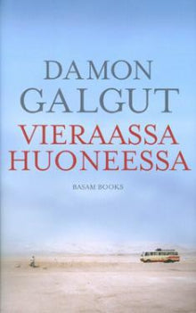 Damon Galgut - Vieraassa huoneessa