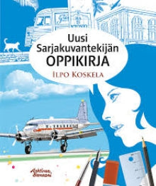 Ilpo Koskela - Uusi sarjakuvantekijän oppikirja