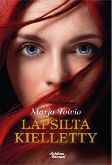 Marja. Toivio - Lapsilta kielletty