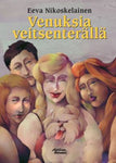 Eeva Nikoskelainen - Venuksia veitsenterällä