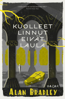Alan Bradley - Kuolleet linnut eivät laula