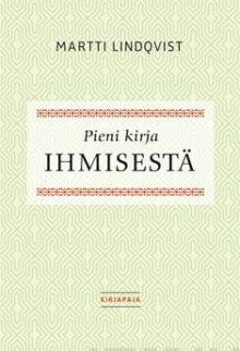 Martti Lindqvist - Pieni kirja ihmisestä