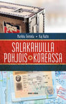 Markku Toimela - Salakahvilla Pohjois-Koreassa