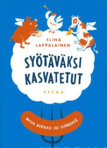 Elina Lappalainen - Syötäväksi kasvatetut