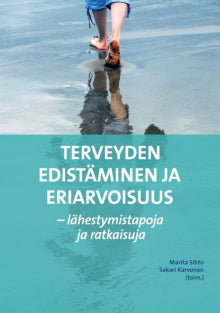 Marita Sihto - Terveyden edistäminen ja eriarvoisuus