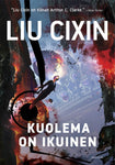 Cixin Liu - Kuolema on ikuinen