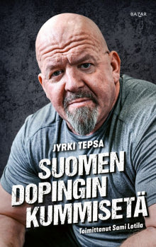 Jyrki Tepsa - Suomen dopingin kummisetä