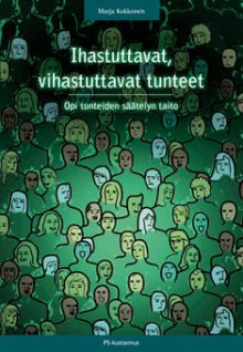 Marja Kokkonen - Ihastuttavat, vihastuttavat tunteet