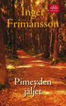 Inger Frimansson - Pimeyden jäljet