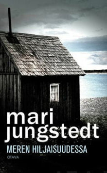 Mari Jungstedt - Meren hiljaisuudessa