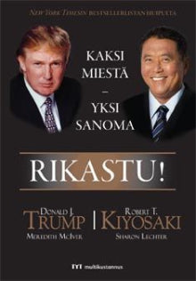 Donald J ja Kiyosaki Trump - Rikastu!