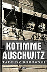 Tadeusz Borowski - Kotimme Auschwitz