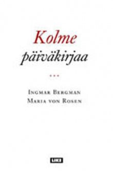 Ingmar Bergman - Kolme päiväkirjaa