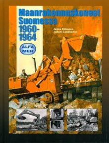 Janne Riikanen - Maanrakennuskoneet Suomessa 1960-1964