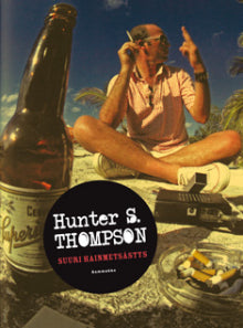 Hunter S Thompson - Suuri hainmetsästys