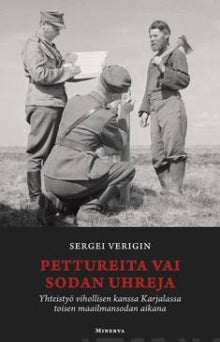 Sergei Verigin - Pettureita vai sodan uhreja