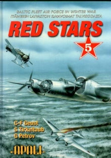 Carl-Fredrik Geust - Red stars Vol 5 Itämeren laivaston ilmavoimat talvisodassa