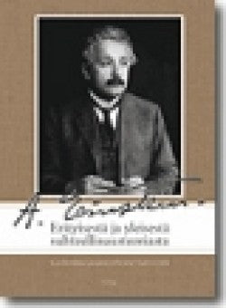 Albert Einstein - Erityisestä ja yleisestä suhteellisuusteoriasta yleistajuisesti