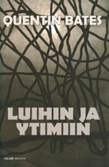 Quentin Bates - Luihin ja ytimiin