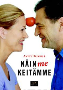 Antti Heikkilä - Näin me keitämme