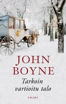 John Boyne - Tarkoin vartioitu talo