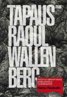 Hannu Rautkallio - Tapaus Raoul Wallenberg