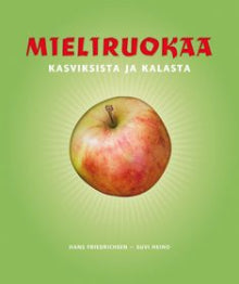Hans Friedrichsen - Mieliruokaa kasviksista ja kalasta