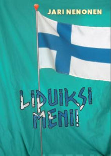 Jari Nenonen - Lipuiksi meni!