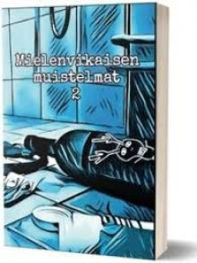 Markus Hyötyläinen - Mielenvikaisen muistelmat 2