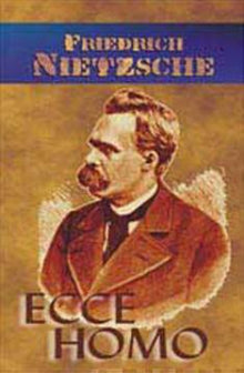 Friedrich Nietzsche - Ecce homo