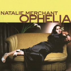 Natalie Merchant - Ophelia