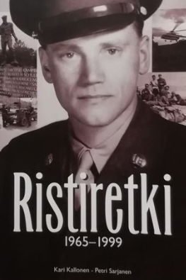 Kallonen Kari Sarjanen Petri - Ristiretki 1965 - 1999 - Mannerheim-ristin ritari kapteeni Lauri Törni alias majuri Larry Thorne