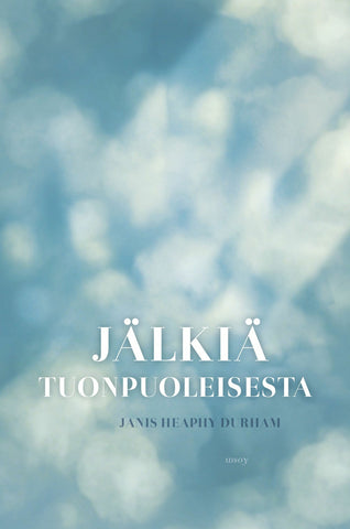 Janis Heaphy Durham - Jälkiä tuonpuoleisesta