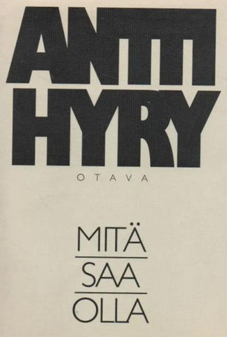 Antti Hyry - Mitä saa olla