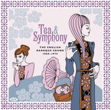 Tea & Symphony - English Baroque Sound 1968 - 1974
