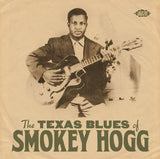Andrew "Smokey" Hogg - The Texas Blues Of Smokey Hogg