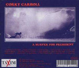 Corky Carroll - A Surfer For President